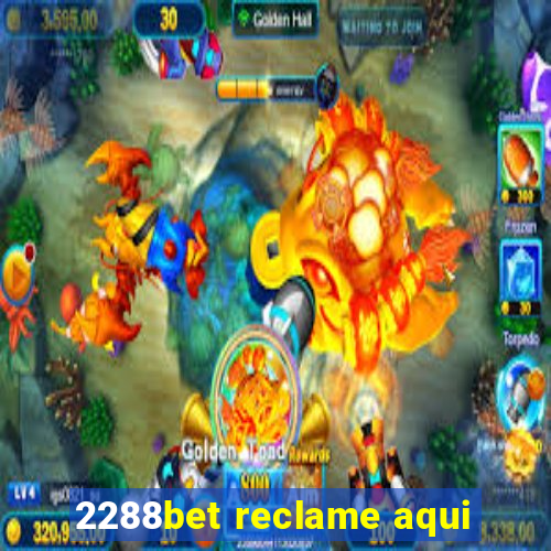 2288bet reclame aqui